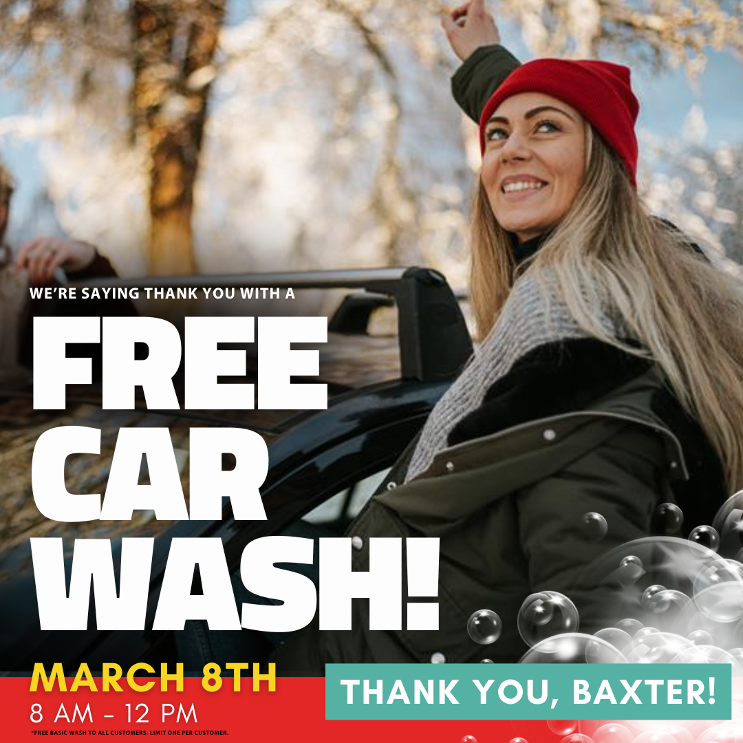 Woman smiling next to clean car. Text reads "We're saying thank you with a Free Car Wash! March 8th 8am-12pm. Thank you, Baxter!" Disclaimer text reads "*Free Basic Wash to all customers. Limit one per customer."